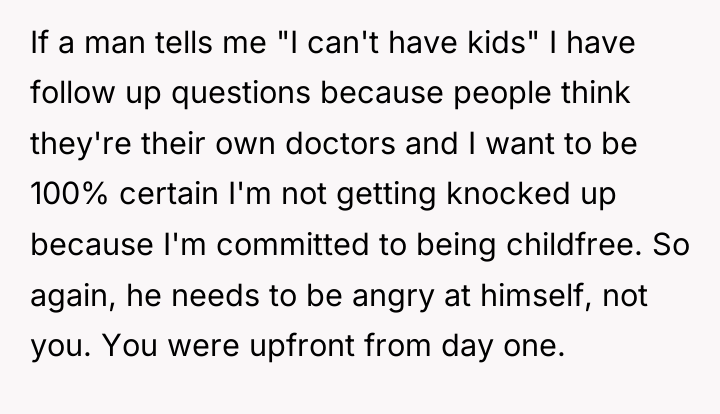 If a man tells me "I can't have kids" I...