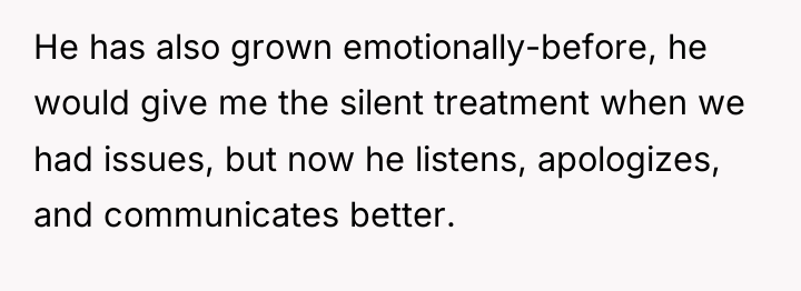 He has also grown emotionally-before, he would give me the...