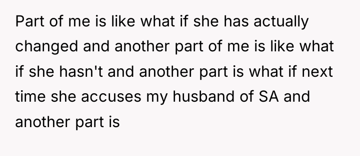 Part of me is like what if she has actually...