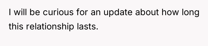 I will be curious for an update about how long...