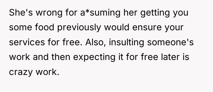 She's wrong for a*suming her getting you some food previously...