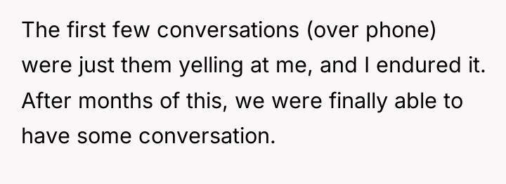 The first few conversations (over phone) were just them yelling...