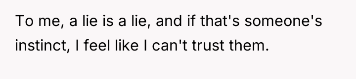 To me, a lie is a lie, and if that's...