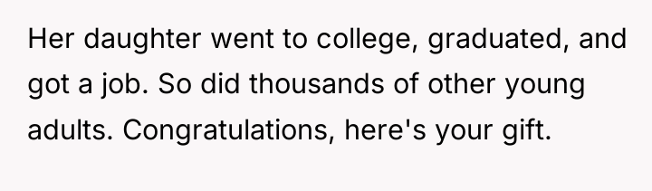 Her daughter went to college, graduated, and got a job....