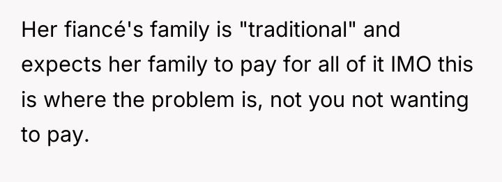 Her fiancé's family is "traditional" and expects her family to...