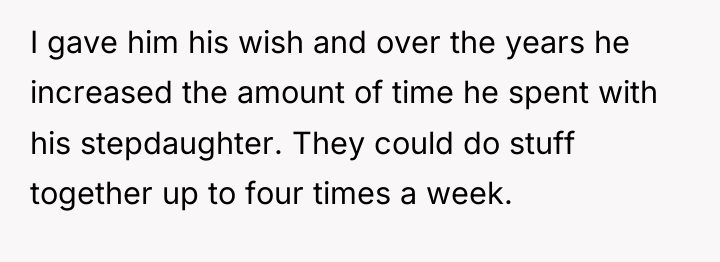 I gave him his wish and over the years he...