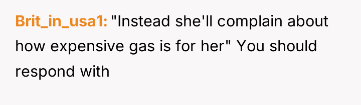 Brit_in_usa1 "Instead she'll complain about how expensive gas is for...