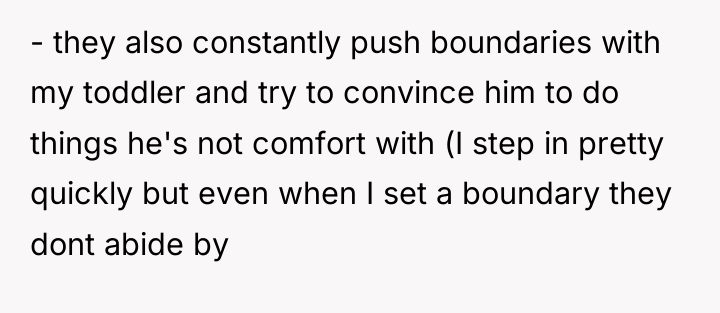 - they also constantly push boundaries with my toddler and...