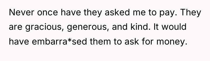 Never once have they asked me to pay. They are...