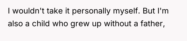 I wouldn't take it personally myself. But I'm also a...