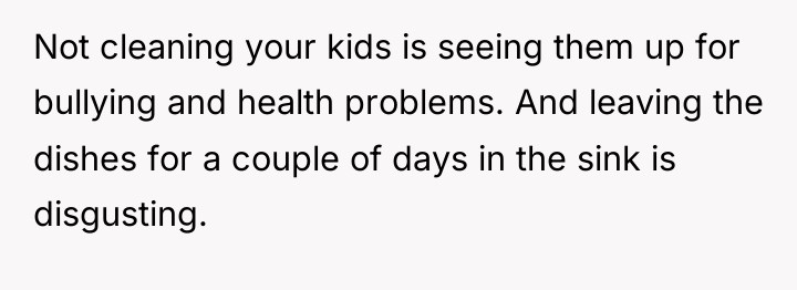 Not cleaning your kids is seeing them up for bullying...
