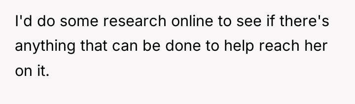 I'd do some research online to see if there's anything...