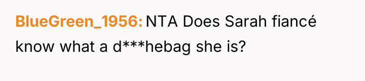 BlueGreen_1956 NTA Does Sarah fiancé know what a d***hebag she...