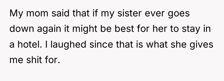 My mom said that if my sister ever goes down...