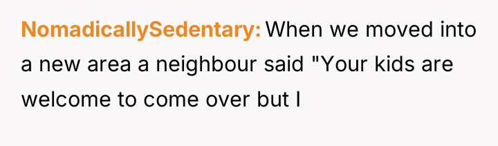NomadicallySedentary When we moved into a new area a neighbour...