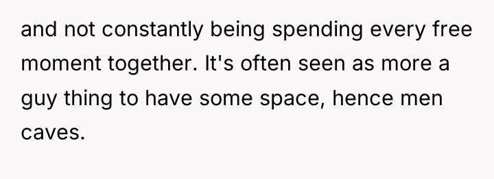 and not constantly being spending every free moment together. It's...