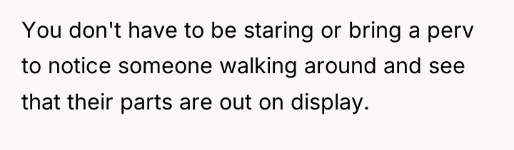 You don't have to be staring or bring a perv...