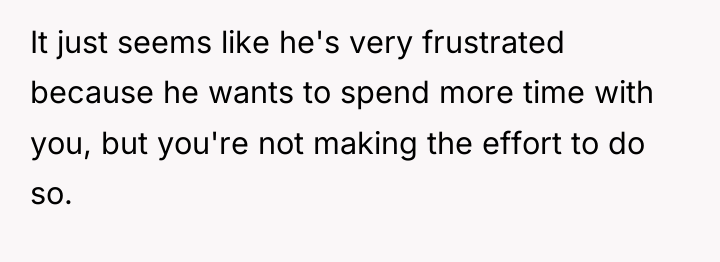 It just seems like he's very frustrated because he wants...