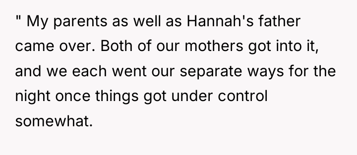 " My parents as well as Hannah's father came over....