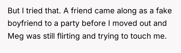But I tried that. A friend came along as a...