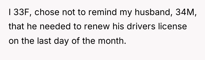 I 33F, chose not to remind my husband, 34M, that...