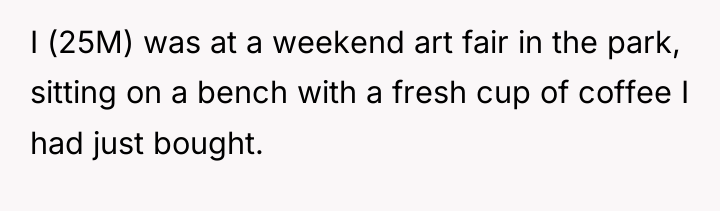 I (25M) was at a weekend art fair in the...