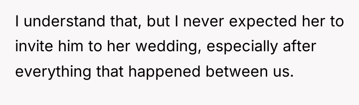 I understand that, but I never expected her to invite...