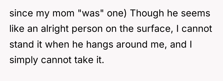 since my mom "was" one) Though he seems like an...