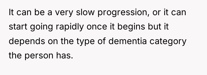 It can be a very slow progression, or it can...