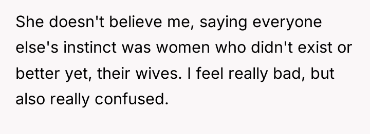She doesn't believe me, saying everyone else's instinct was women...