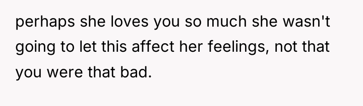 perhaps she loves you so much she wasn't going to...