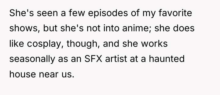 She's seen a few episodes of my favorite shows, but...