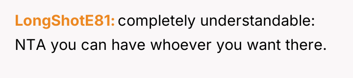 LongShotE81 completely understandable: NTA you can have whoever you want...