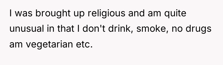 I was brought up religious and am quite unusual in...