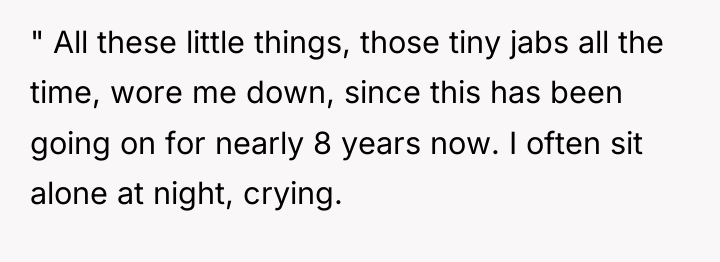 " All these little things, those tiny jabs all the...