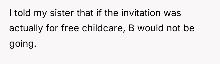 I told my sister that if the invitation was actually...