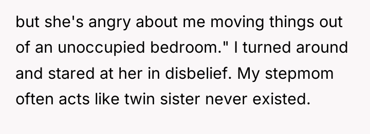 but she's angry about me moving things out of an...