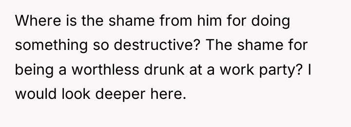 Where is the shame from him for doing something so...
