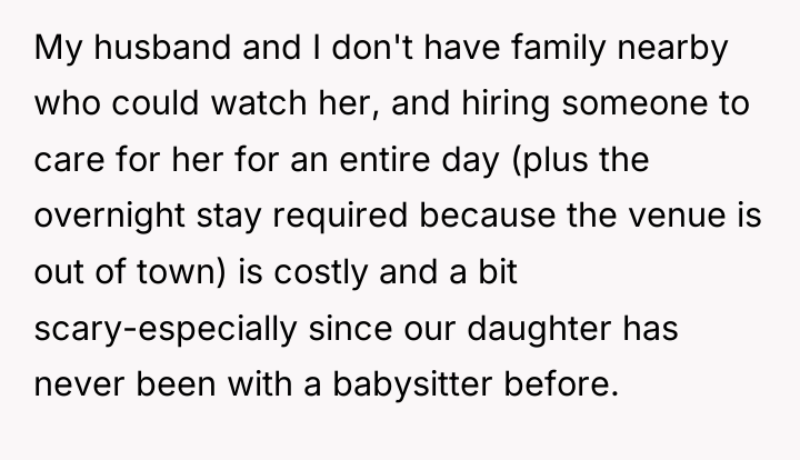 My husband and I don't have family nearby who could...