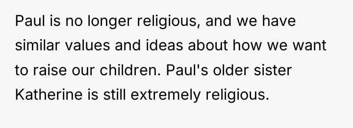 Paul is no longer religious, and we have similar values...
