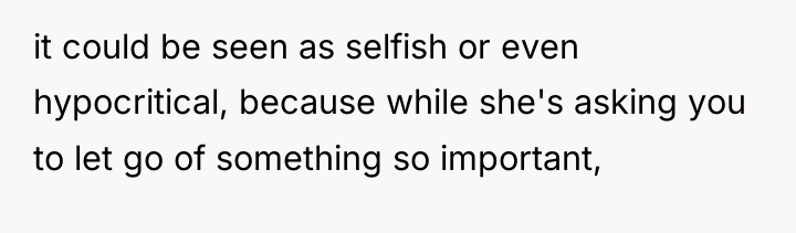 it could be seen as selfish or even hypocritical, because...