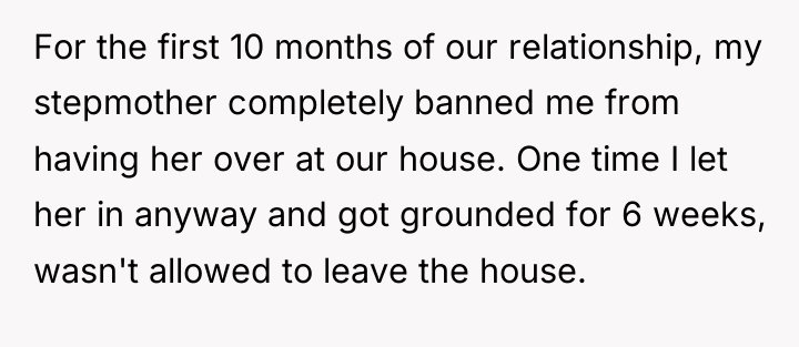 For the first 10 months of our relationship, my stepmother...