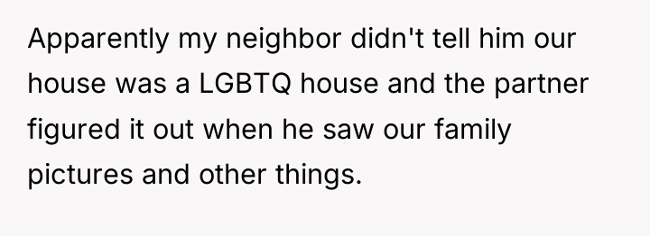 Apparently my neighbor didn't tell him our house was a...