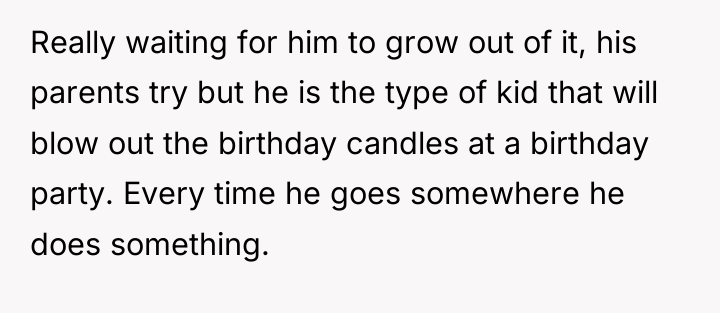 Really waiting for him to grow out of it, his...