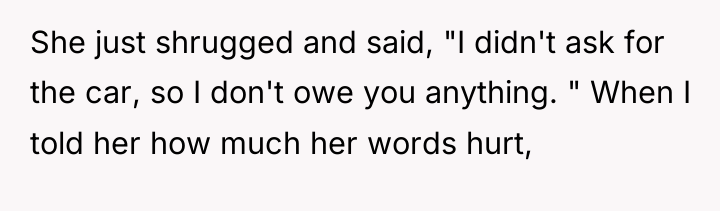 She just shrugged and said, "I didn't ask for the...