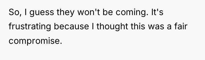 So, I guess they won't be coming. It's frustrating because...