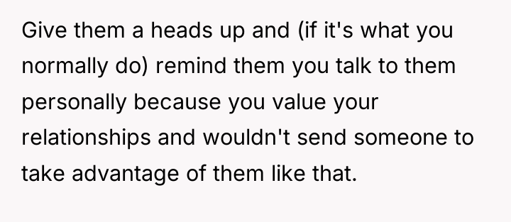 Give them a heads up and (if it's what you...