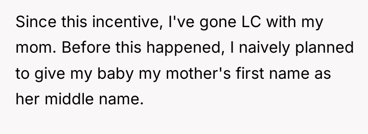 Since this incentive, I've gone LC with my mom. Before...