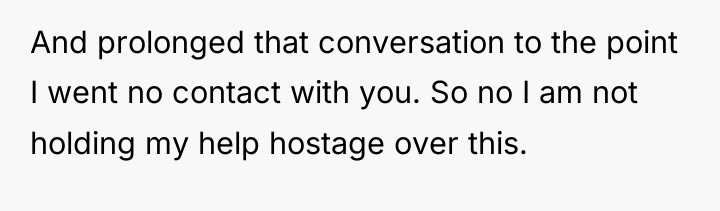 And prolonged that conversation to the point I went no...