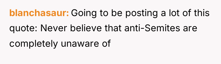 blanchasaur Going to be posting a lot of this quote:...